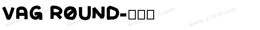 VAG ROUND字体转换